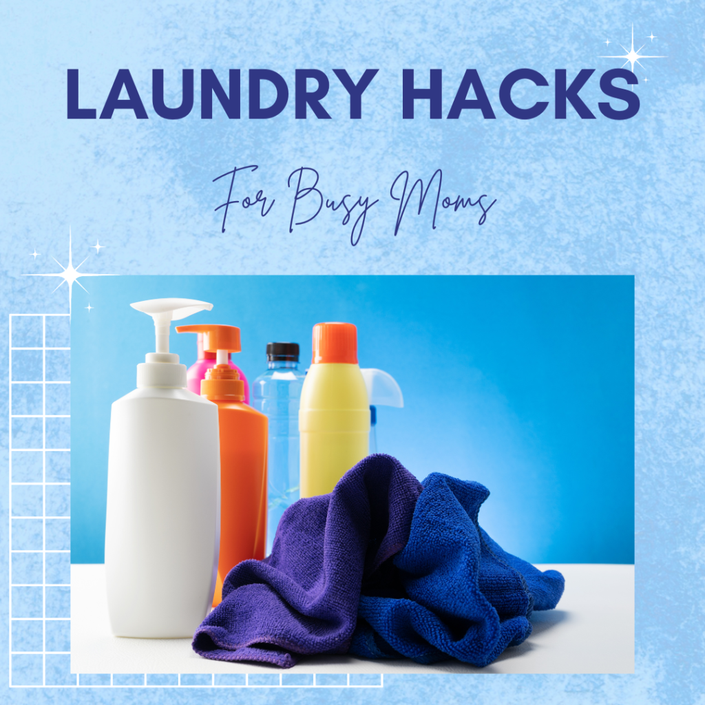 Laundry hacks for busy moms with images of rags and detergent